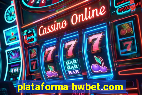 plataforma hwbet.com